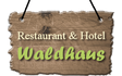 Restaurant & Hotel Waldhaus